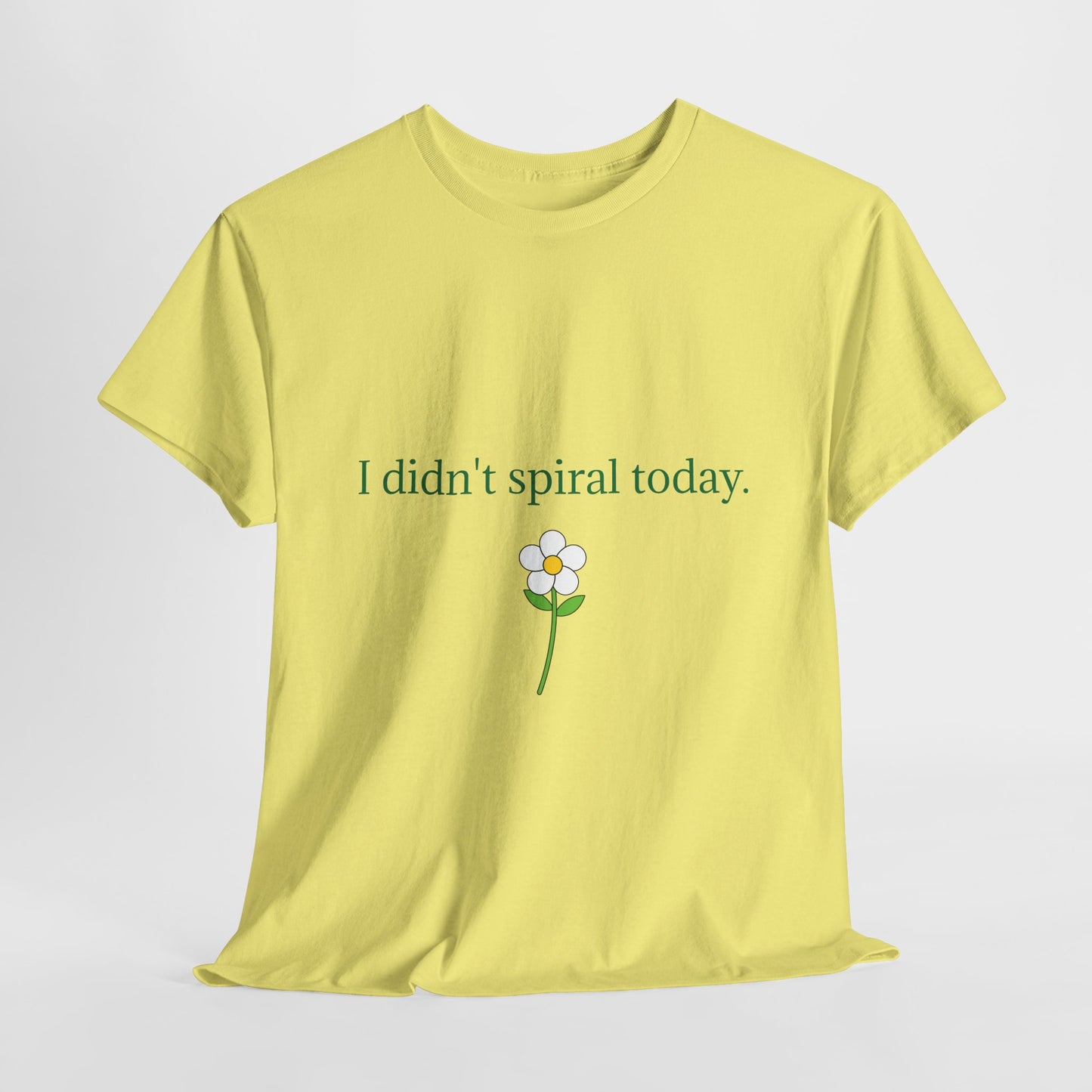 "I didn't spiral today." Tee-Emotional victory unisex t shirt
